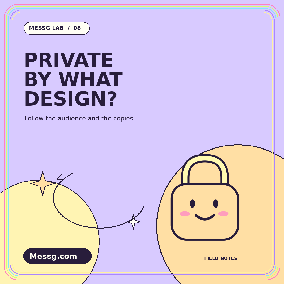 PRIVATE BY WHAT DESIGN? — Messg Lab illustrated field notes